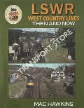 Book cover of LSWR West Country Lines Then & Now by HAWKINS, Mac 